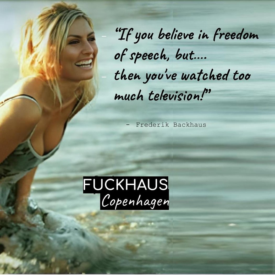 "If you believe in freedom of speech" by Frederik Backhaus